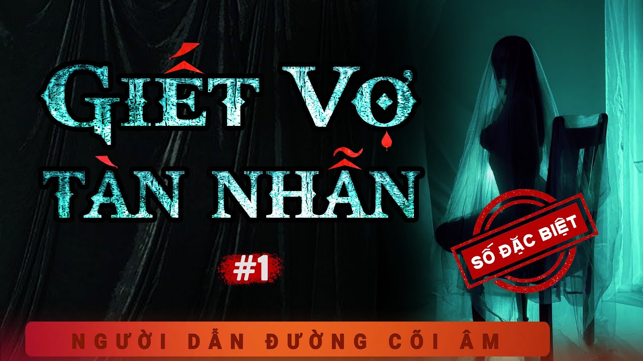 SỐ ĐẶC BIỆT #1 | Truyện Ma - Giết vợ tàn nhẫn - Mc Duy Thuận diễn đọc truyện ma