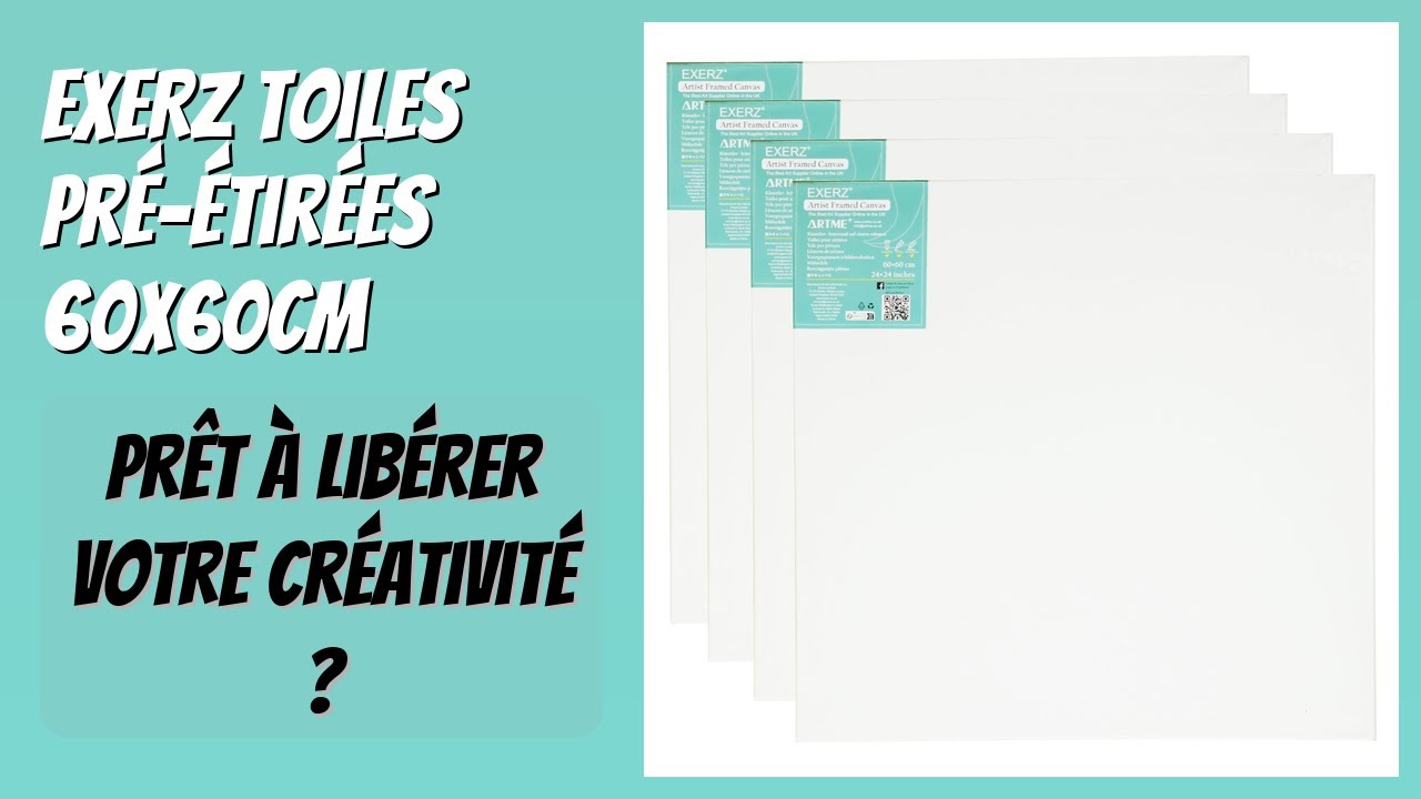 AVIS (2026) : EXERZ Toiles pré-étirées 60x60cm. DÉTAILS
