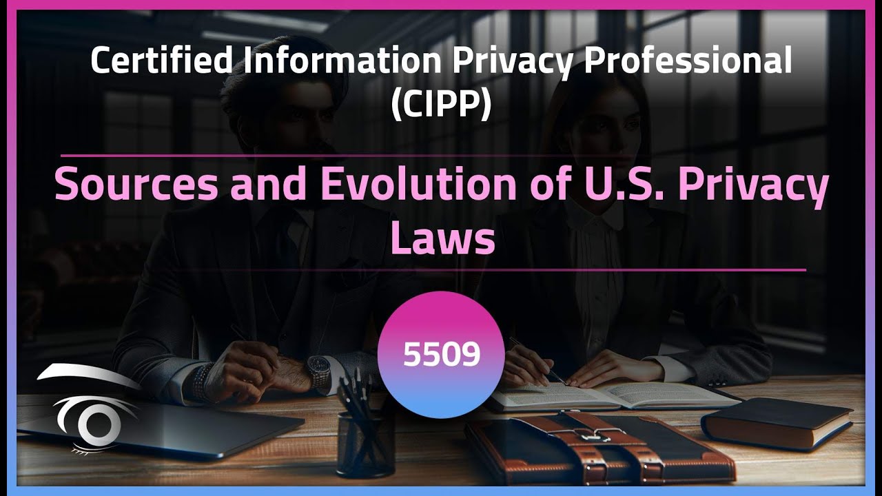 Sources and Evolution of U.S. Privacy Laws | Exclusive Lesson