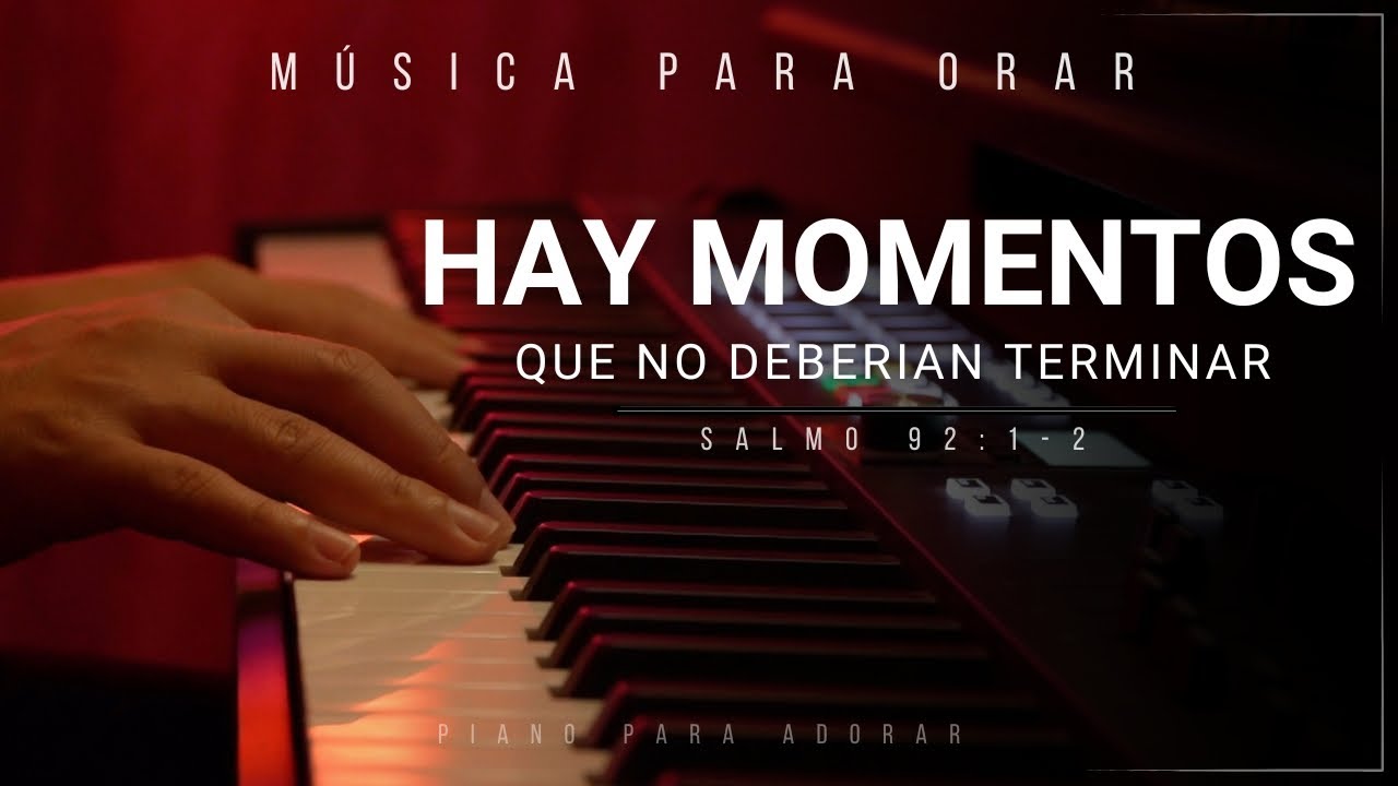 Hay momentos que no deber&iacute;an terminar / 1 HORA DE MUSICA PARA ORAR Y MEDITAR - Sin Interrupci&oacute;nes