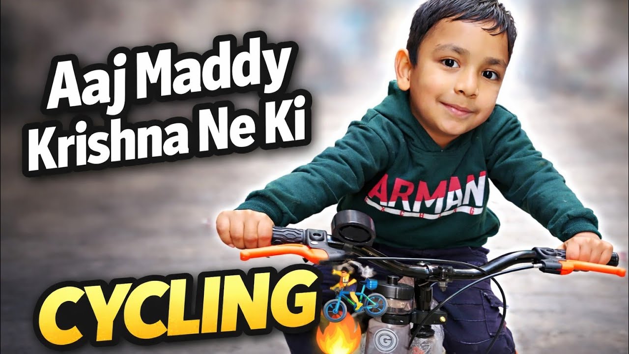 Aaj maddy krishna ne ki cycling 🚴🚴