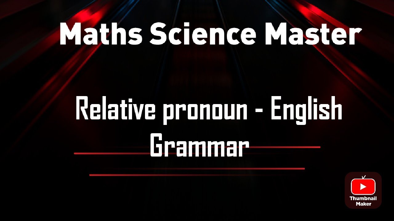 Relative pronoun / english grammar for psi / english grammar by MathsScienceMaster