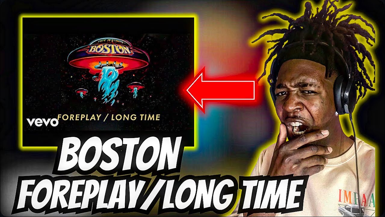 TOO GOOD!! First Time Hearing Boston - Foreplay / Long Time (REACTION)