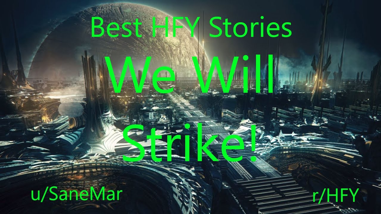 Best HFY Reddit Stories: We Will Strike!