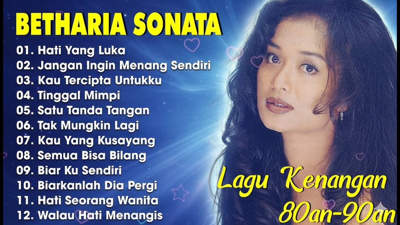 Lagu Kenangan Nostalgia Lawas 80an, Betharia Sonata ; Hati Yang Luka, Kau Tercipta Untukku, ......