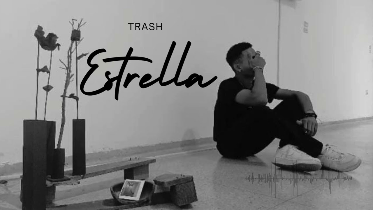 TRA$H - ESTRELLA / ¿POR QUE EL AMOR DUELE?