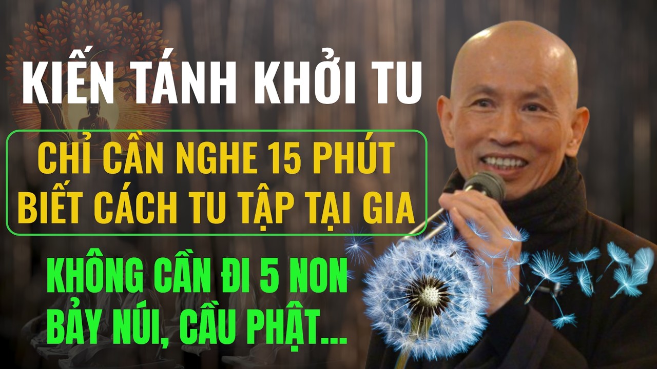 KIẾN TÁNH KHỞI TU - CHỈ NGHE 15 PHÚT LÀ BIẾT CÁCH TU TẬP TẠI NHÀ | HT THÍCH PHƯỚC TỊNH