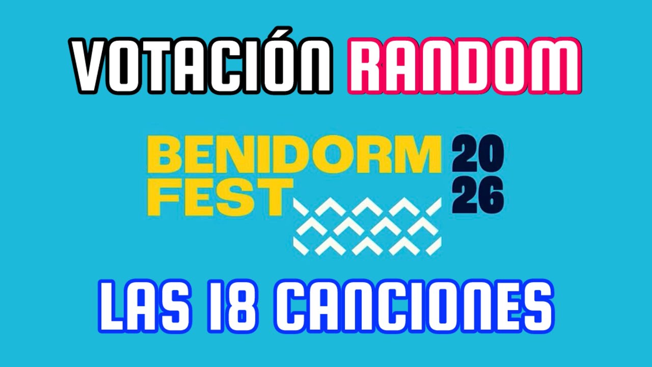 Benidorm Fest 2026 - VOTACIÓN RANDOM (18 canciones)