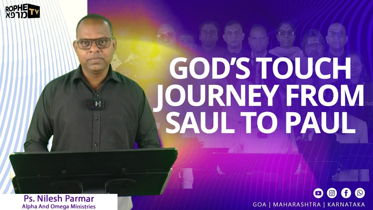Rophe Tv: God's Touch Journey From Saul To Paul | Ps. Nilesh Parmar