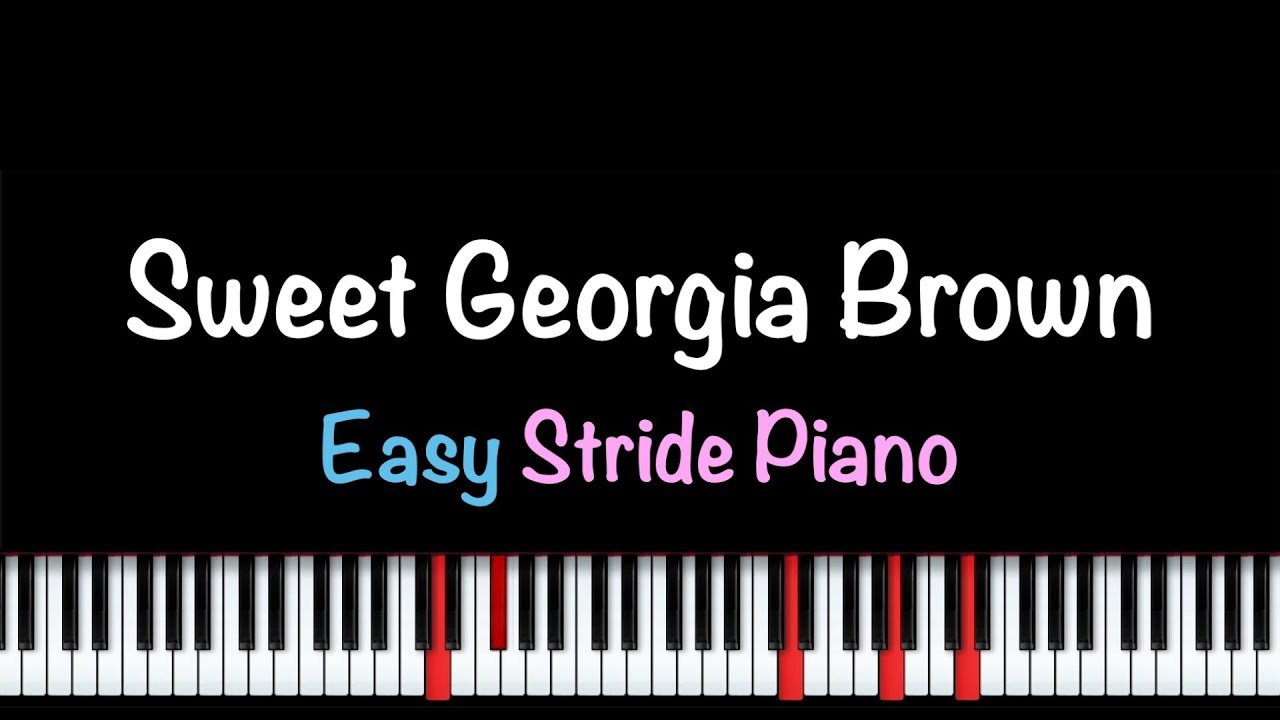 “Sweet Georgia Brown” Easy Stride Piano