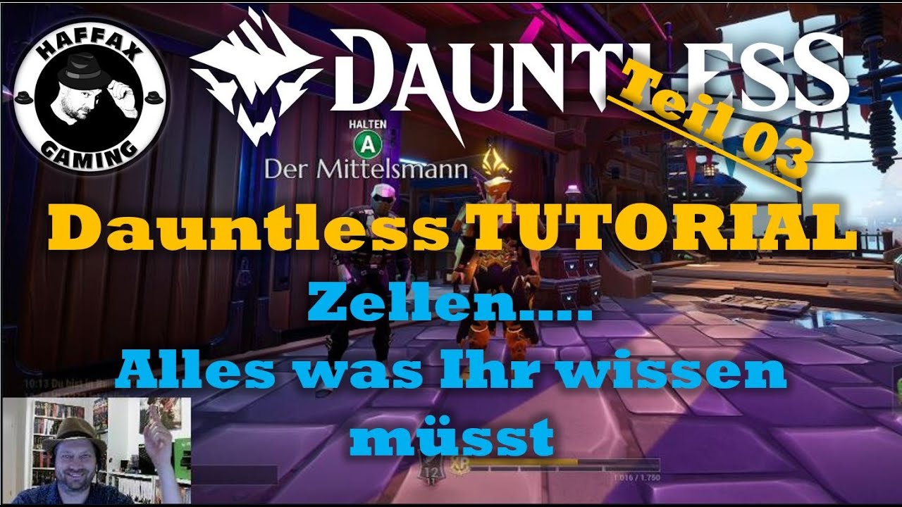 Dauntless TUTORIAL Teil 03: Zellen ....... Welche brauche ich? woher bekomme ich Sie?