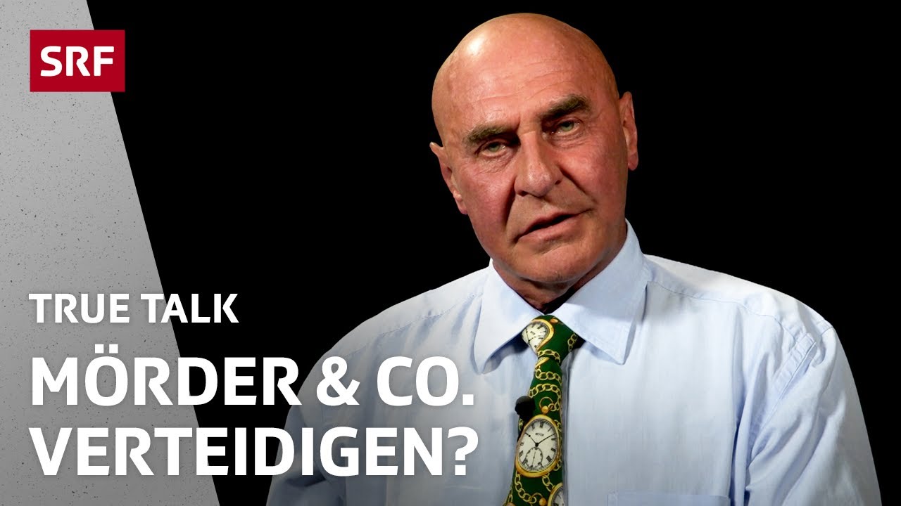 Strafverteidiger &ndash;  M&ouml;rder, Vergwaltiger und Gewaltverbrecher verteidigen | True Talk | SRF