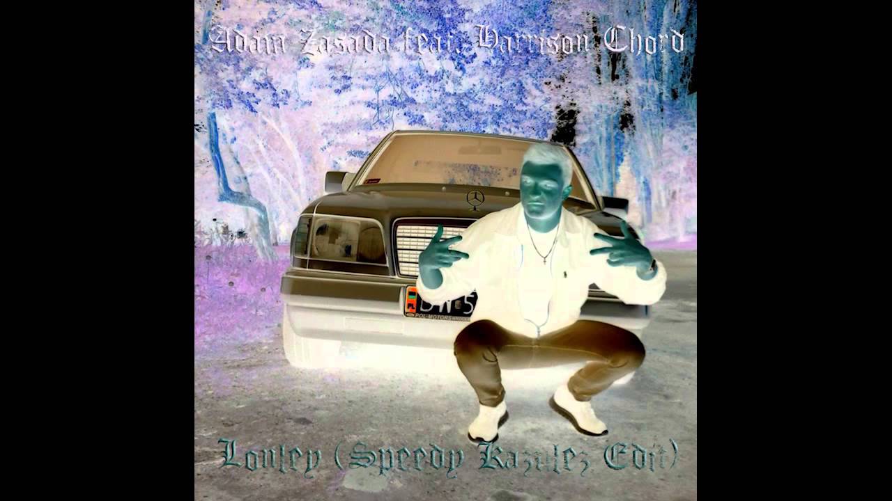 Adam Zasada feat. Harrison Chord - Lonely (Speedy Kazulez Edit)