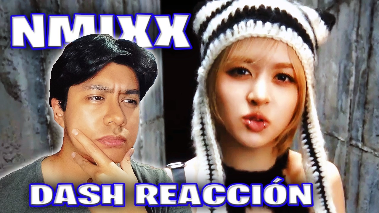 ¿¡ME GUSTO ESTA CANCION DE NMIXX!? REACCION A DASH MV