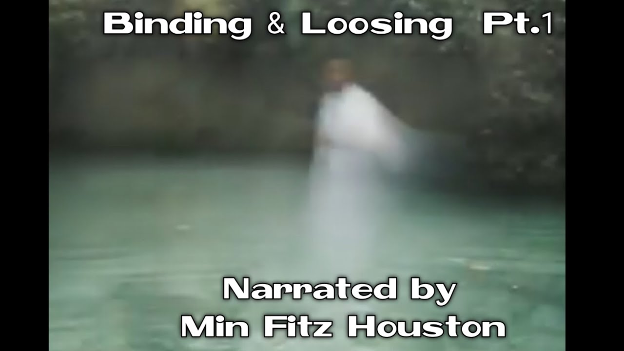 (Prayer & Scriptures) - Binding and Loosing, Pt. 1- Scriptures & Confessions - Minister Fitz