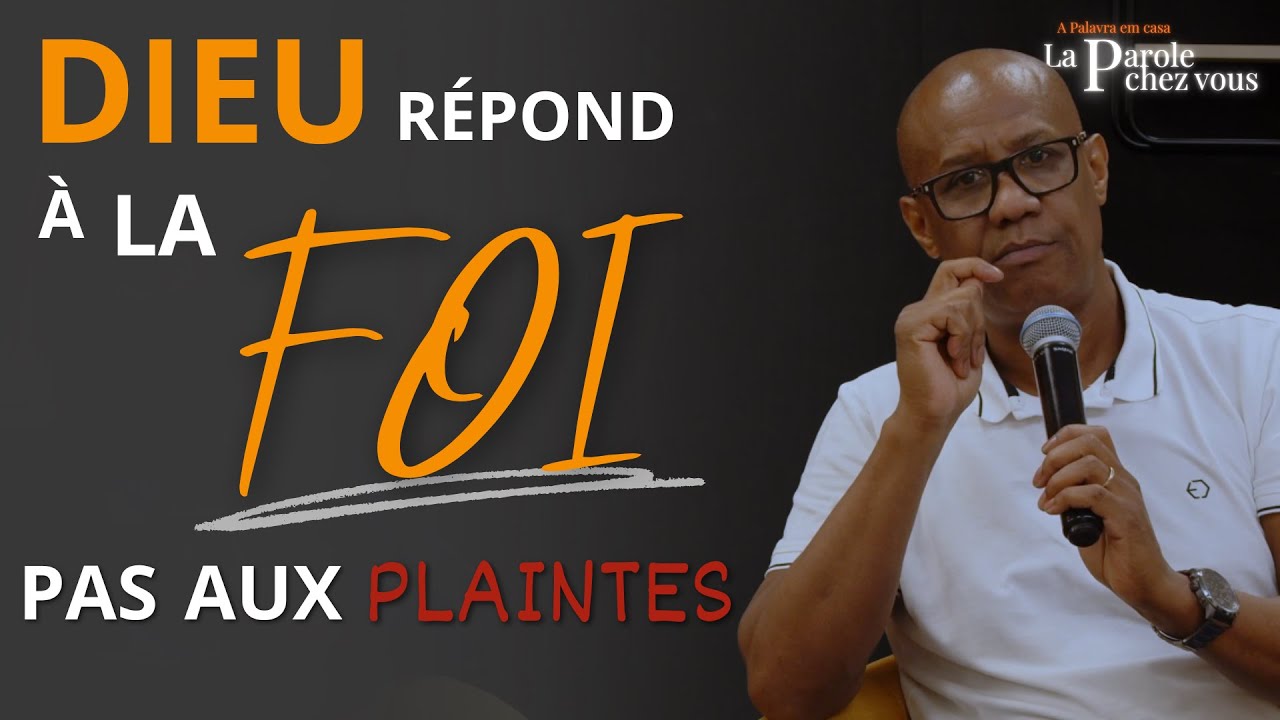 Dieu répond à la foi, pas aux plaintes // La Parole Chez Vous \\ Euclides Gomes