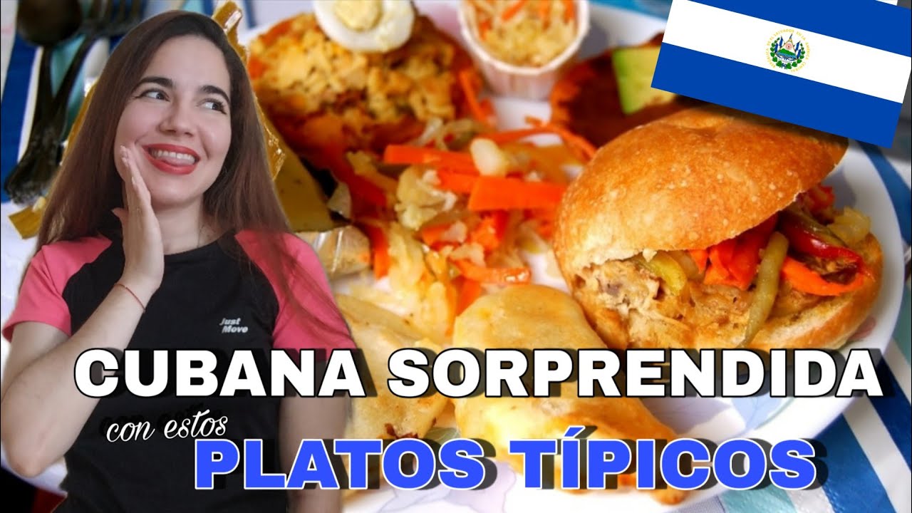 CUBANA REACCIONA a PLATOS TÍPICOS de EL SALVADOR. 