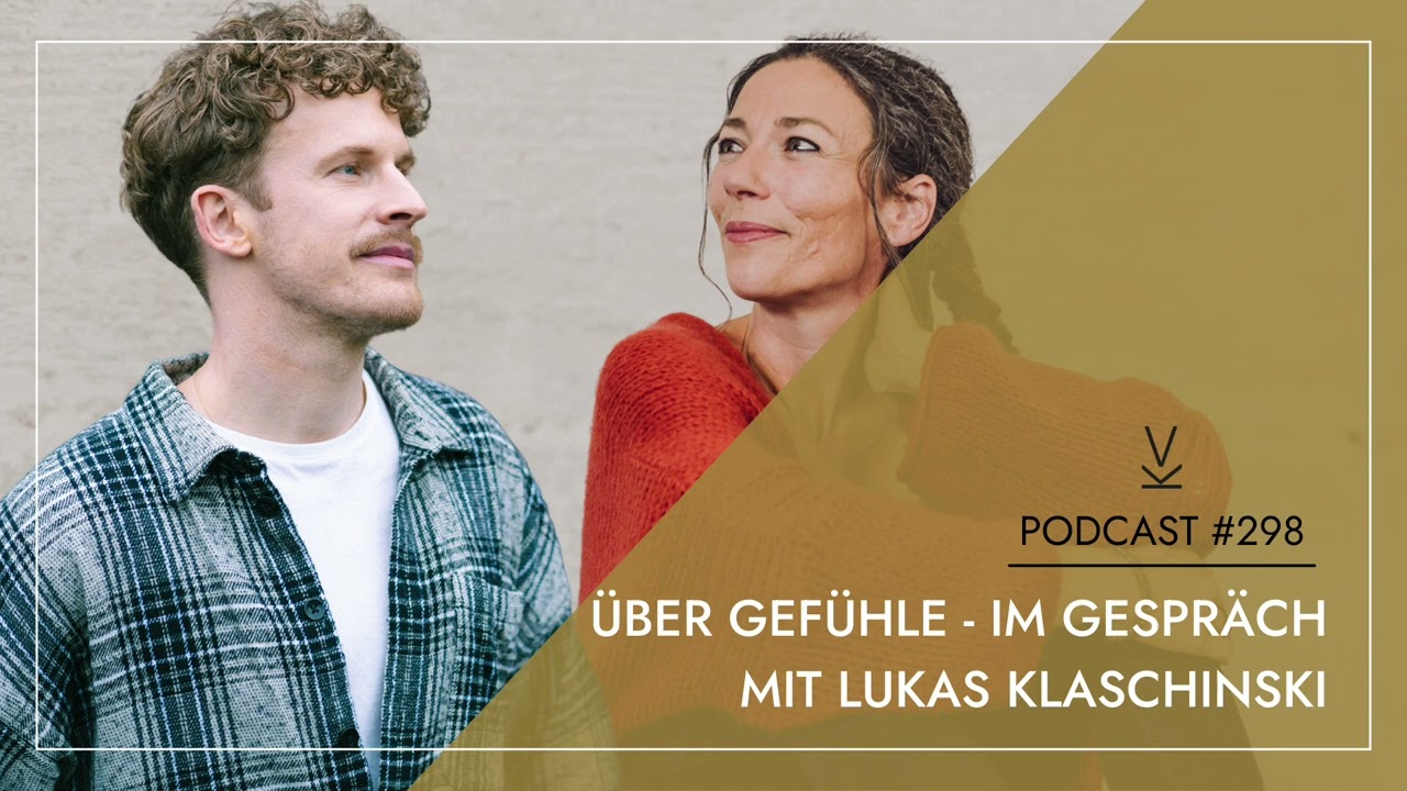 Über Gefühle - im Gespräch mit Lukas Klaschinski // Podcast #298