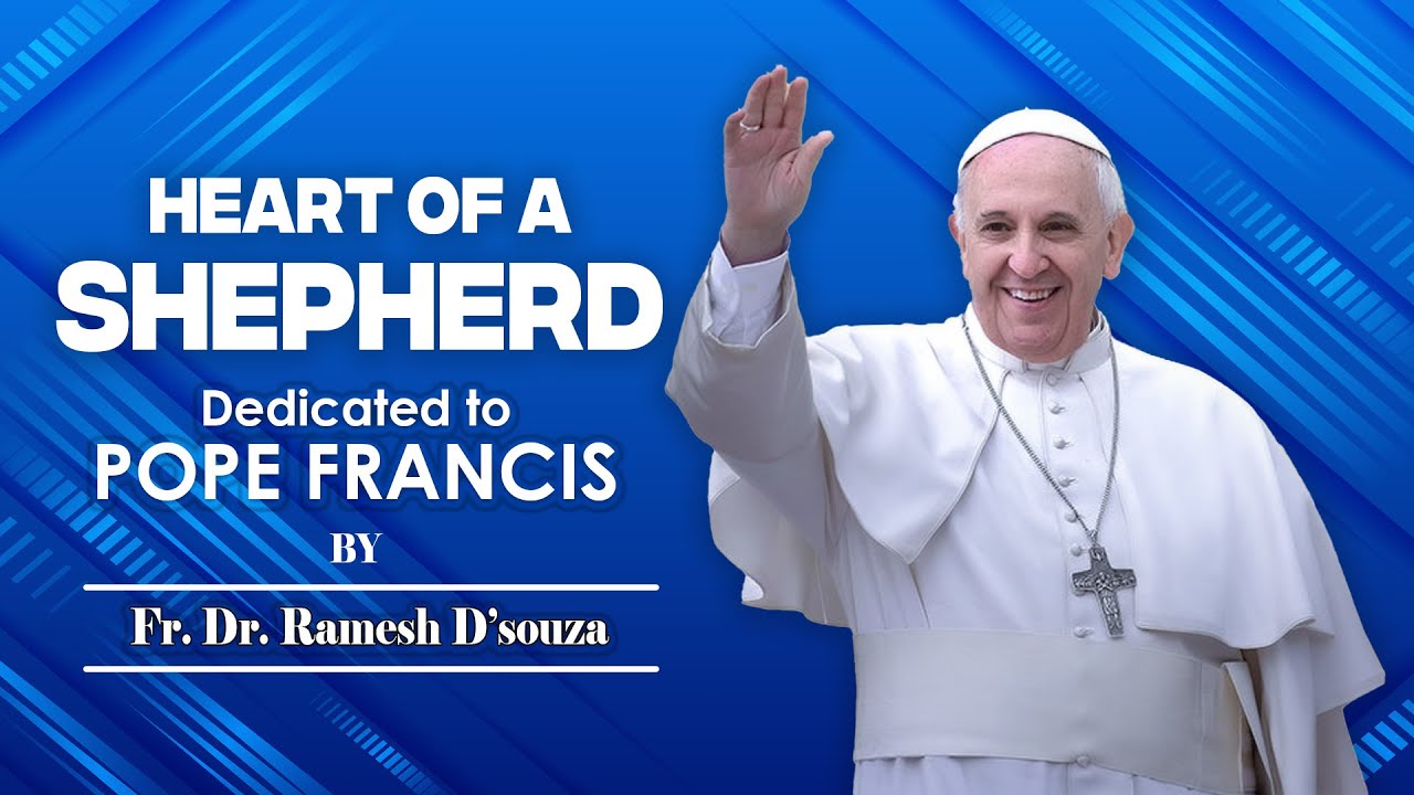 Heart of a Shepherd | Tribute Song to Pope Francis By Fr. Dr. Ramesh D'Souza | Catholic WorshipMusic