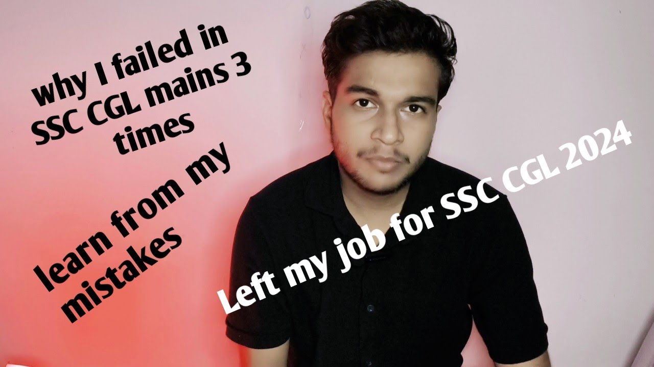 Why I failed in SSC CGL mains 3 times. #ssc #bankingexams #sarkarunaukari