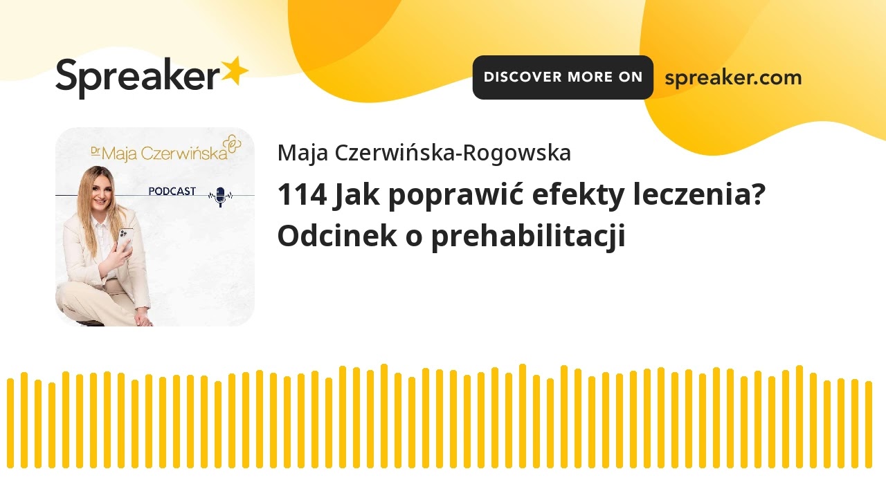 114 Jak poprawić efekty leczenia? Odcinek o prehabilitacji