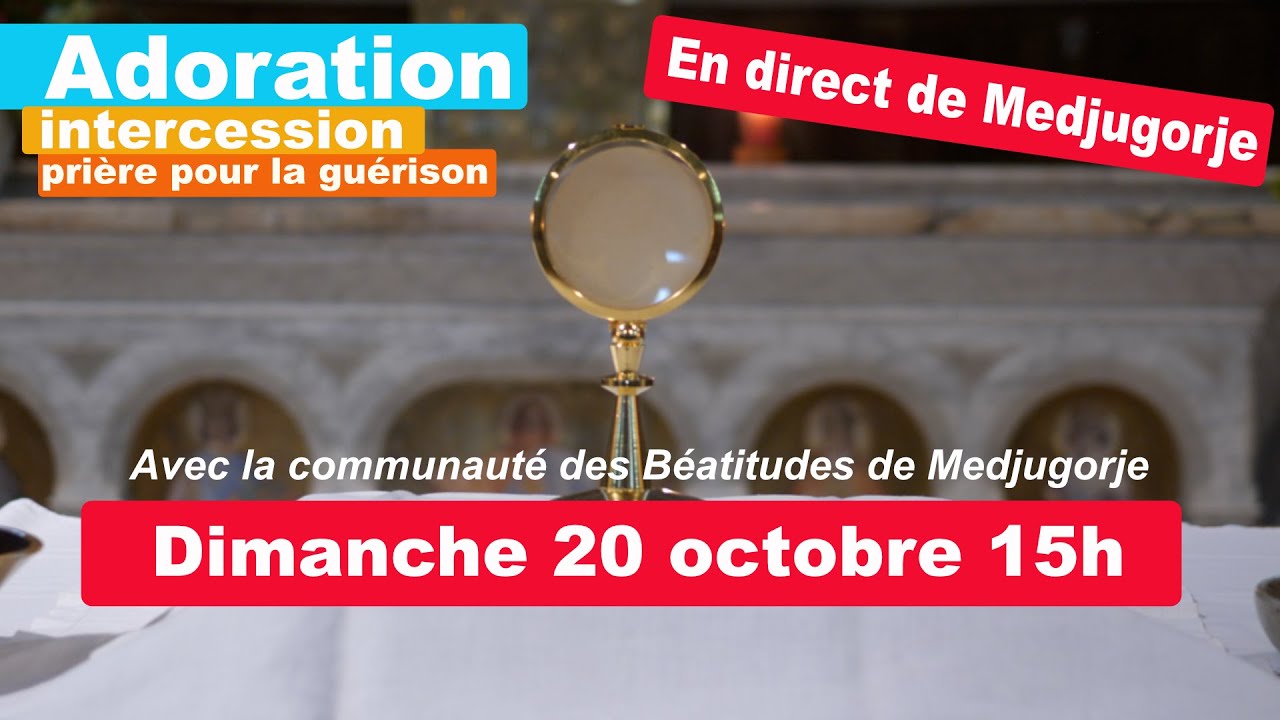 Adoration avec la communauté des Béatitudes, Prière Depuis MEDJUGORJE !