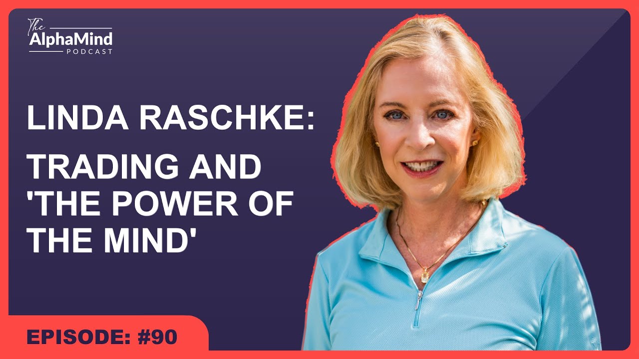 #90: Linda Raschke: Trading and ‘The Power of The Mind’.
