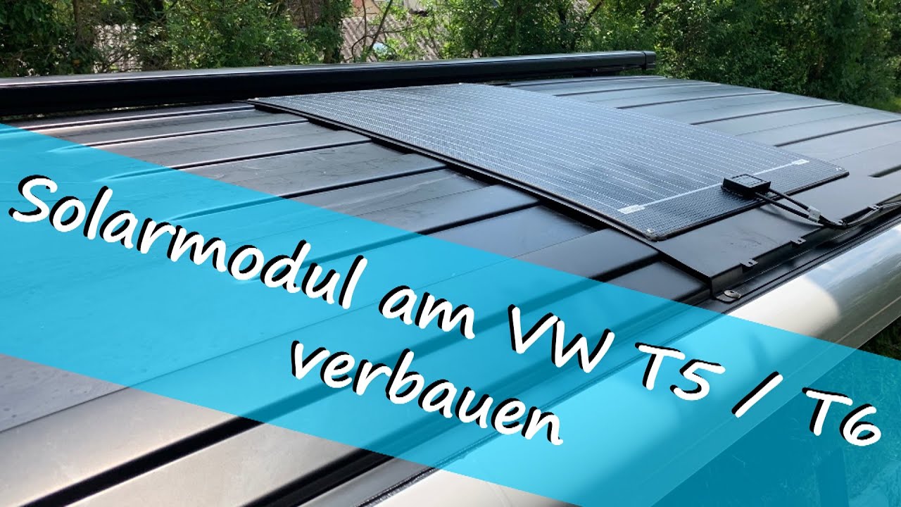 Das Beste Solarmodul für den VW T5/6 Camper // PV Solar Anlage nachrüsten // Teil 18