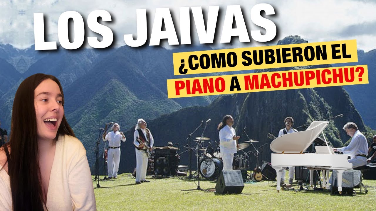 ESPAÑOLA REACCIONA a LOS JAIVAS por primera vez | ¿Como SUBIERON el PIANO a MACHUPICHU?