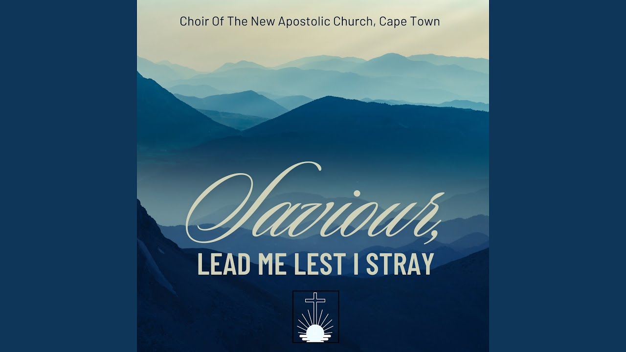 Saviour, Lead Me Lest I Stray