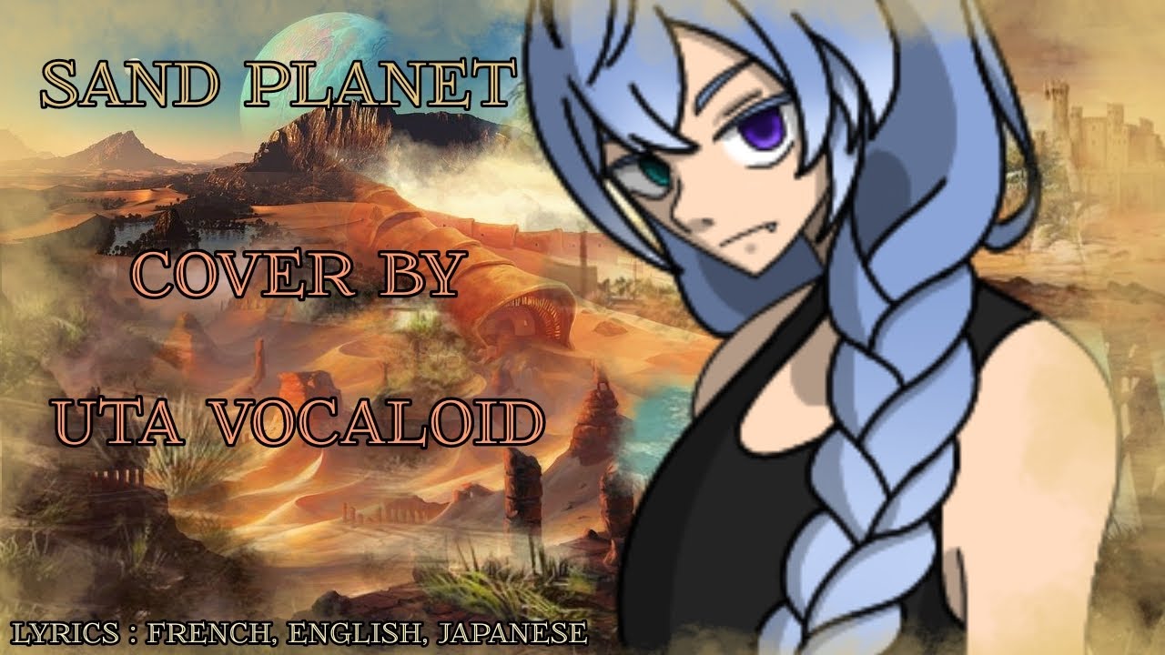 Sand Planet [Cover by Uta Vocaloid] Lyrics Japanese, English, French