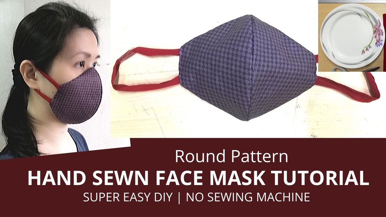 Hand Sewn Face Mask Tutorial | Round Pattern