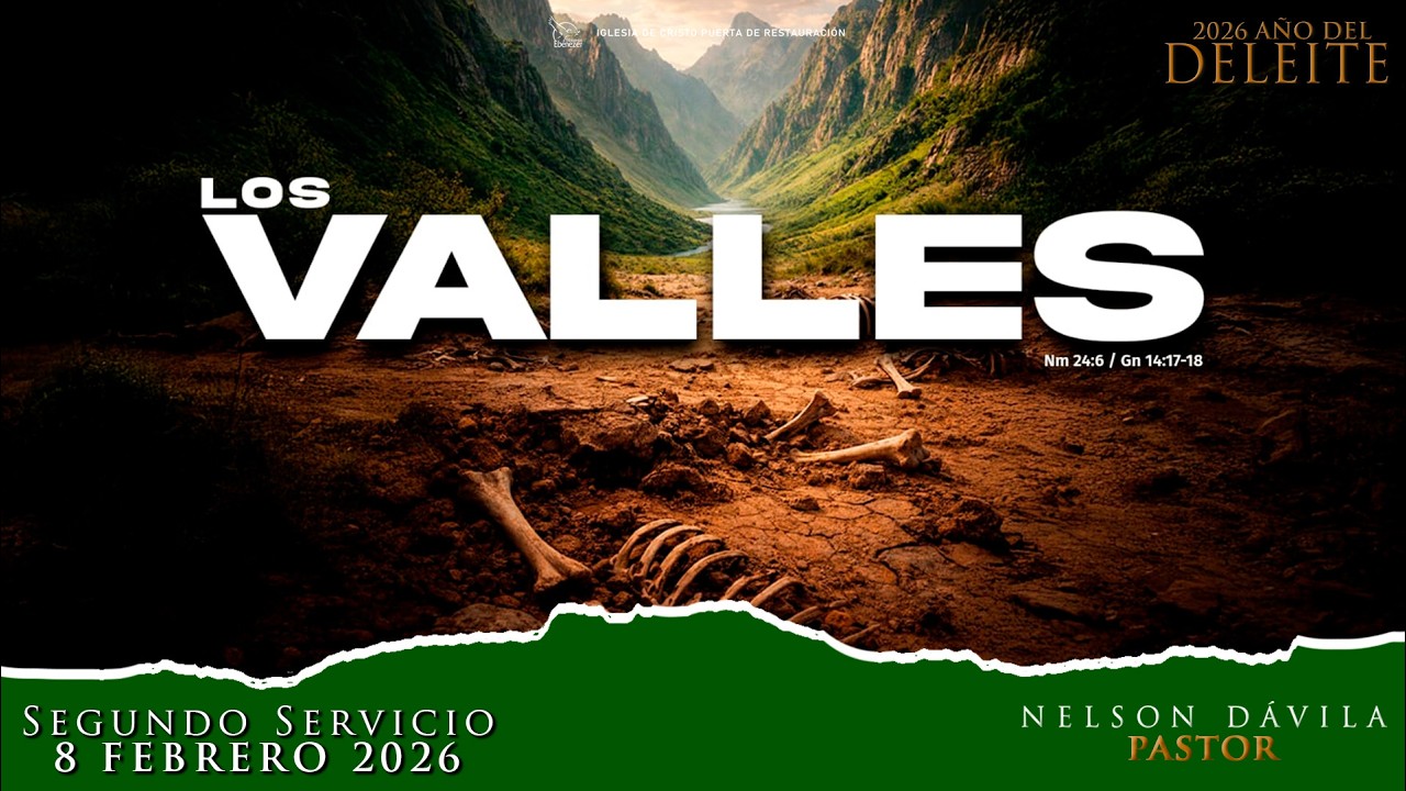 LOS VALLES | SEGUNDO SERVICIO | PASTOR NELSON DÁVILA | 8 FEBRERO 2026