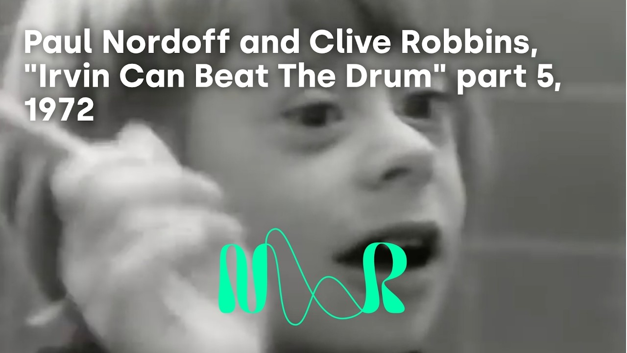 Paul Nordoff and Clive Robbins, "Irvin can beat the drum" part 5, 1972