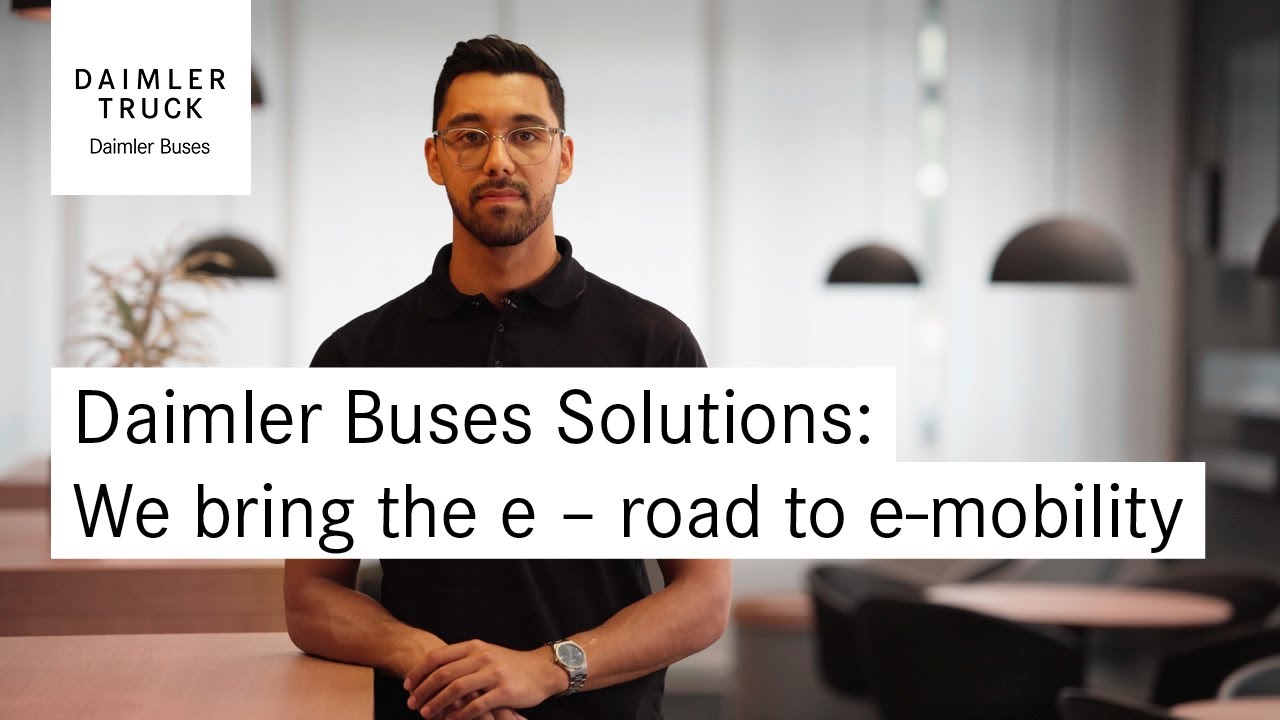 Daimler Buses Solutions: We bring the e &ndash; road to e-mobility