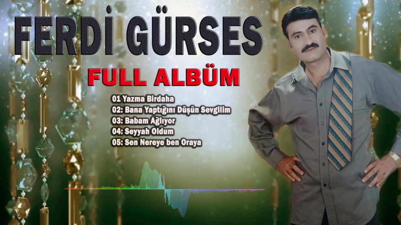 FERDİ GÜRSES FULL ALBÜM