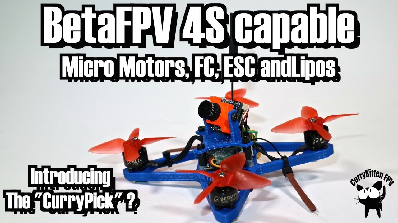 Using BetaFPV's 4S micro motors/FC/ESC/Lipos to make the 