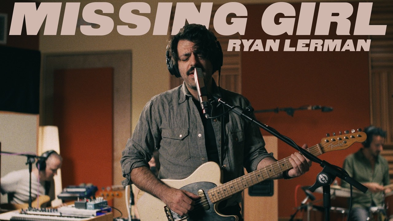 RYAN LERMAN // Missing Girl (Live)