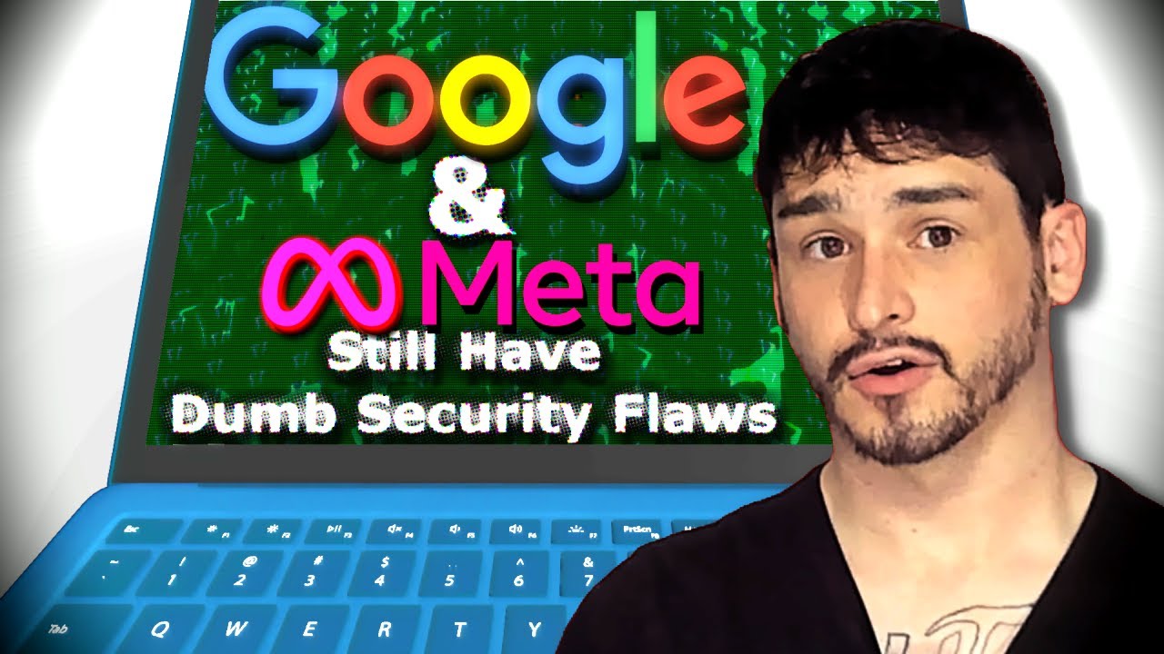 Google and Meta Still Have Dumb Security Flaws