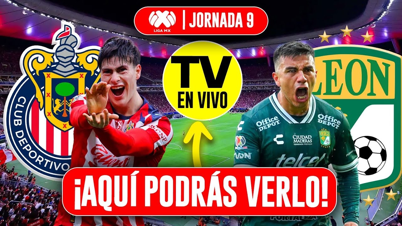 CHIVAS VS LEON DONDE VER EN VIVO! PARTIDO PENDIENTE / JORNADA 9 CLAUSURA 2026 LIGA MX
