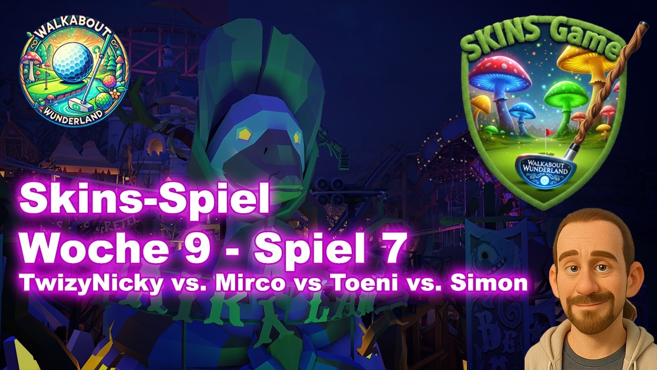 Walkabout Wunderland - Skins Match W9G7 - TwizyNicky vs. Mirco vs. Toeni vs. Simon
