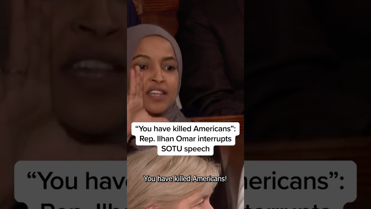 'You have killed Americans': Rep. Ilhan Omar interrupts SOTU speech