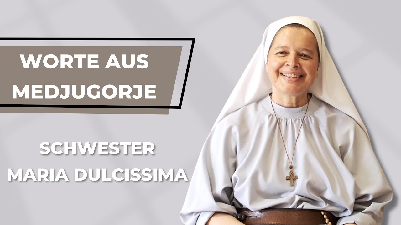 Worte aus Medjugorje -  Schwester Maria Dulcissima: Meine besonderen Ereignisse von Medjugorje