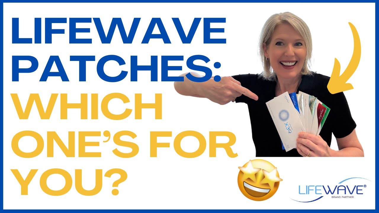 LifeWave Patches Explained:  Which One Is Right for You?