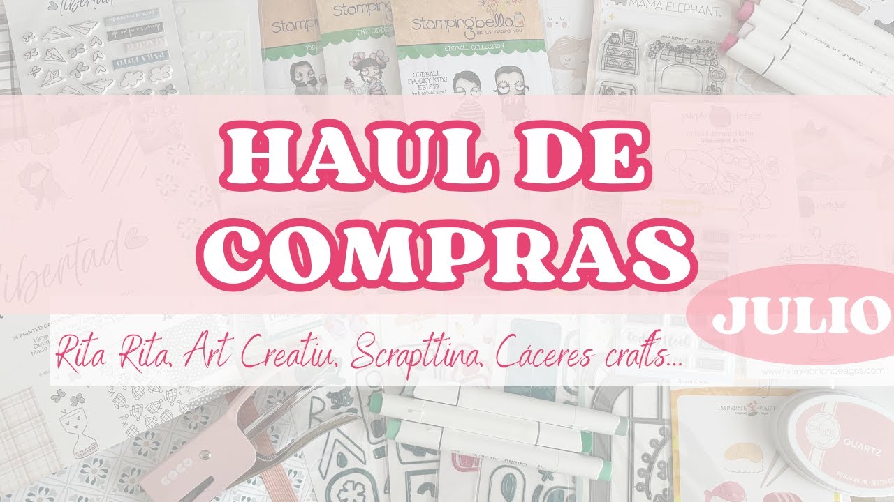 HAUL de COMPRAS de Julio | REBAJAS en Rita Rita, Art Creatiu, Lora Bailora, Scrapttina...