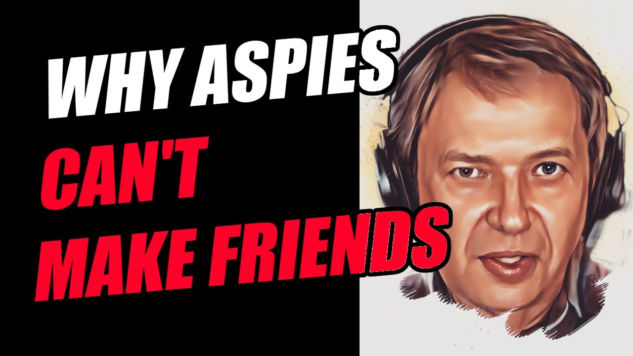 Why Aspies can't find friends