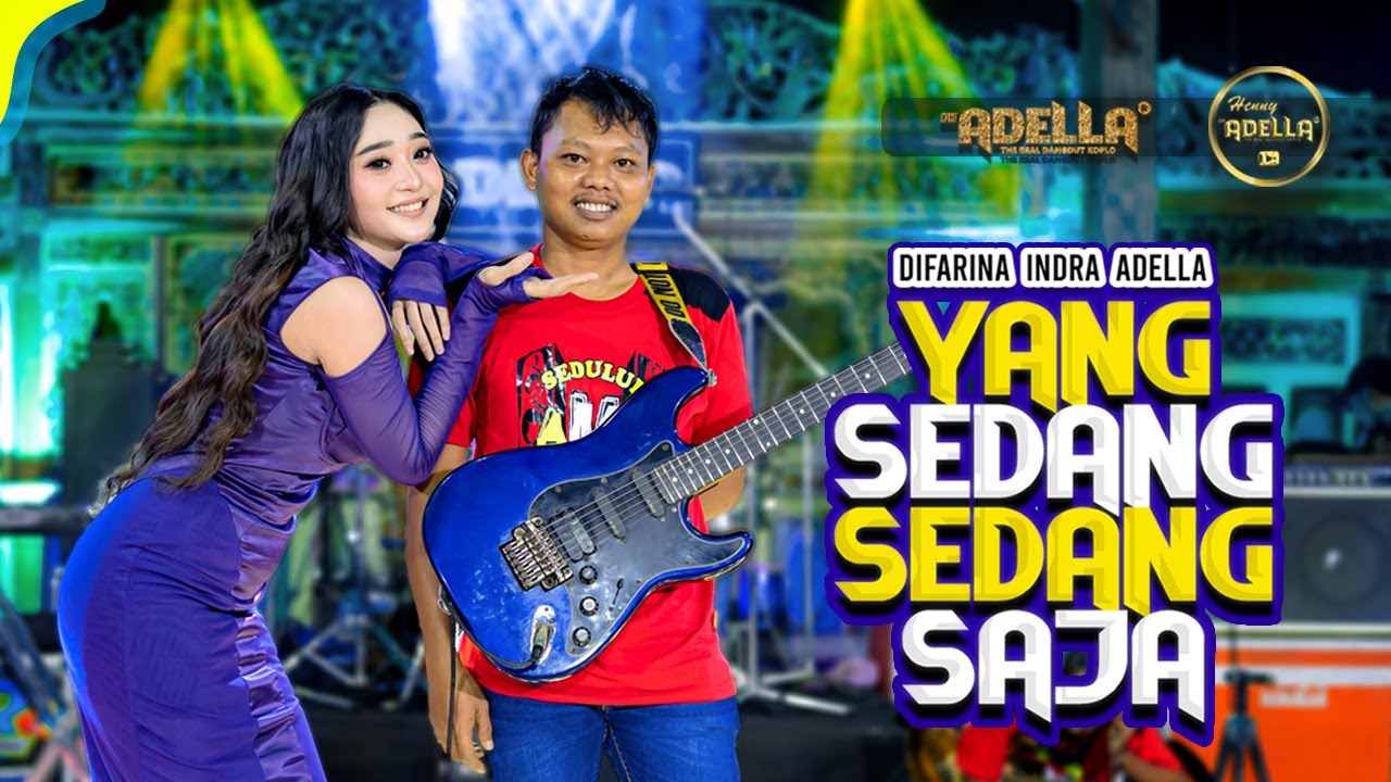 YANG SEDANG SEDANG SAJA - Difarina Indra Adella - OM ADELLA