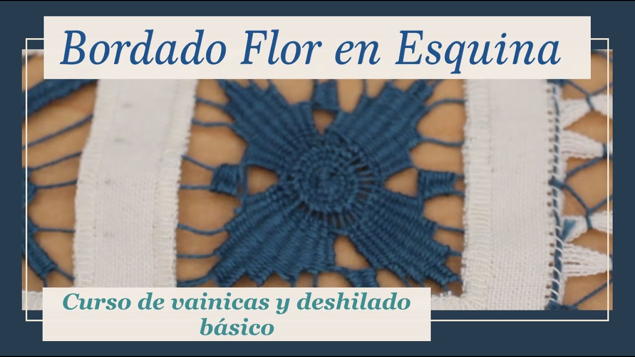 DESHILADO BORDADO FLOR EN ESQUINA | 24 | Curso de vainicas y deshilado b&aacute;sico