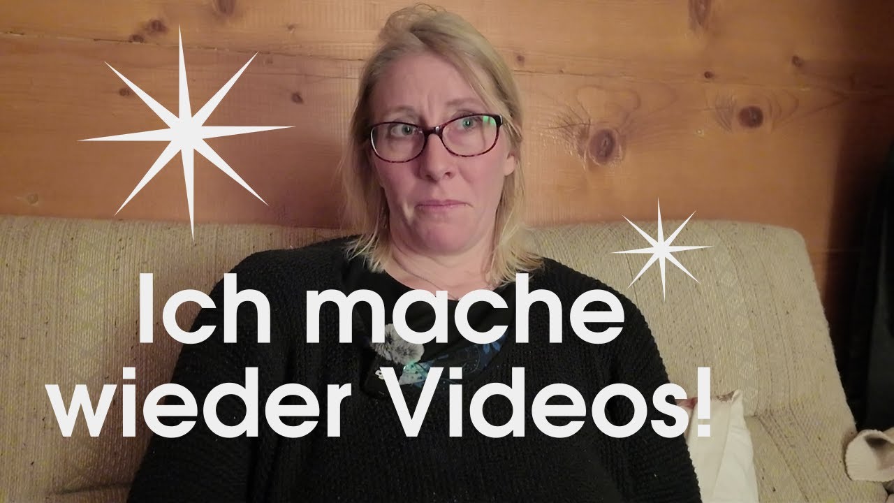 Ich mache wieder Videos
