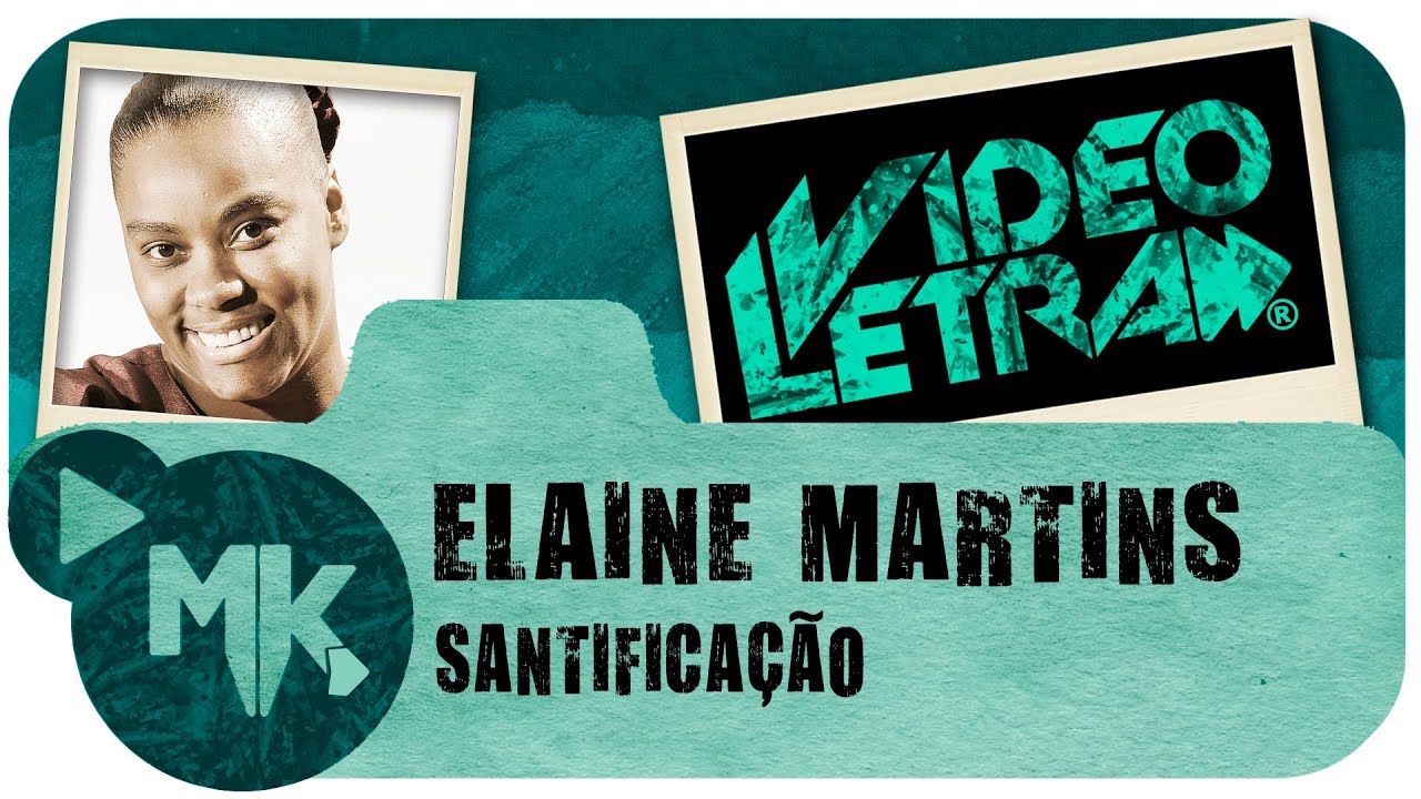 Elaine Martins - Santifica&ccedil;&atilde;o - COM LETRA (VideoLETRA&reg; oficial MK Music)